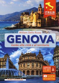 Genova. Guida alla città e al territorio