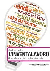 L'inventalavoro - Guida alle professioni creative e innovative