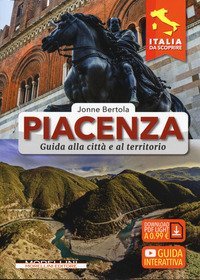 Piacenza. Guida alla città e al territorio