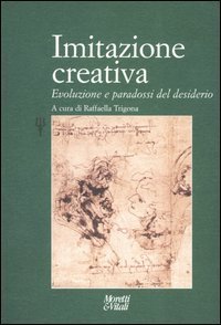 Imitazione creativa - Evoluzione e paradossi del desiderio