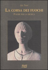 La corsa dei fuochi. Poesie per la musica
