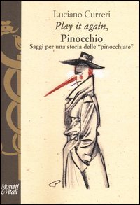 &laquo;Play it again&raquo;, Pinocchio. Saggi per una storia delle &laquo;pinocchiate&raquo;
