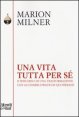 Una vita tutta per s&eacute;. Il percorso di una trasformazione con accessibili pratiche quotidiane