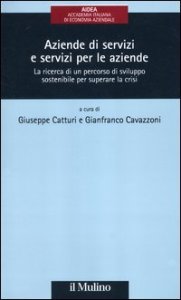 Aziende di servizi e servizi per le aziende. La ricerca di un percorso di sviluppo sostenibile per superare la crisi