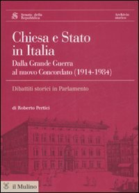 Chiesa e Stato in Italia dalla grande guerra al nuovo concordato (1914-1984)