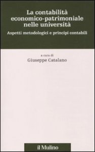 La contabilit&agrave; economico-patrimoniale nelle universit&agrave;. Aspetti metodologici e principi contabili
