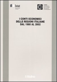 I conti economici delle regioni italiane dal 1980 al 2002