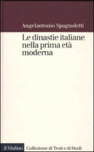 Le dinastie italiane nella prima età moderna