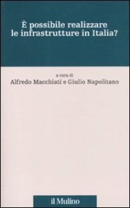 &Egrave; possibile realizzare le infrastrutture in Italia?
