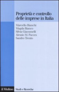 Propriet&agrave; e controllo delle imprese in Italia. Alle radici delle difficolt&agrave; competitive della nostra industria