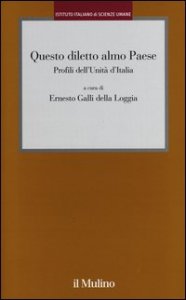 Questo diletto almo Paese. Profili dell'Unit&agrave; d'Italia