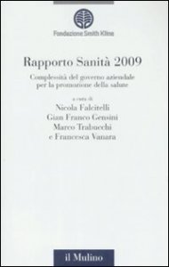 Rapporto sanità 2009. Complessità del governo aziendale per la promozione della salute