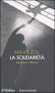 La solidariet&agrave;. Eguaglianza e differenza