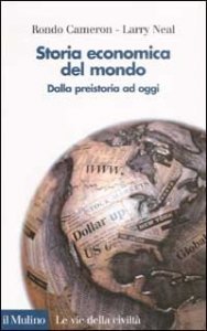 Storia economica del mondo. Dalla preistoria a oggi