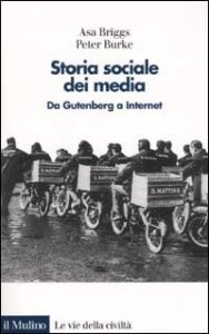 Storia sociale dei media. Da Gutenberg a Internet