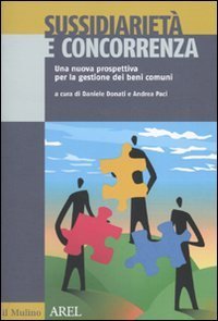 Sussidiariet&agrave; e concorrenza. Una nuova prospettiva per la gestione dei beni comuni
