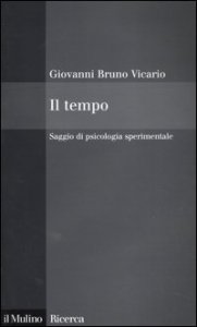 Il tempo. Saggio di psicologia sperimentale