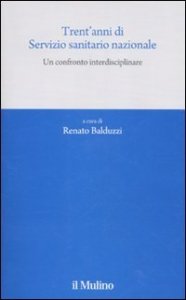 Trent'anni di Servizio sanitario nazionale. Un confronto interdisciplinare