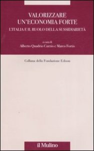 Valorizzare un'economia forte. L'Italia e il ruolo della sussidiariet&agrave;