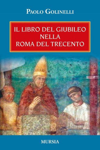 Il libro del giubileo nella Roma del Trecento