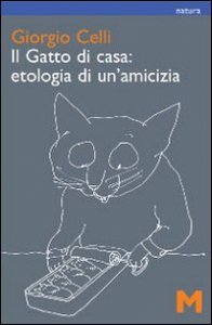 Gatto Di Casa: Etologia Di Un`amicizia (il)