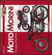 Moto Morini. Una storia italiana