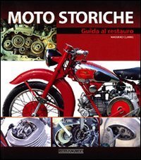Moto storiche. Guida al restauro