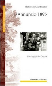 D`annunzio 1895. Un Viaggio In Grecia