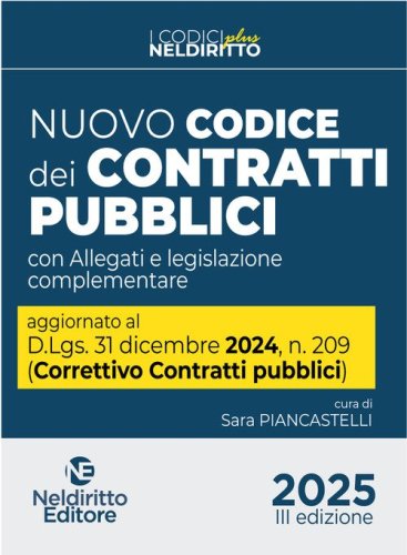 Nuovo Codice dei contratti pubblici 2025 Plus. Aggiornato al D. Lgs. 31 dicembre 2024, n. 209 (Decreto Correttivo Contratti pubblici)