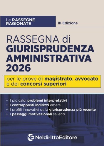 Rassegna ragionata di giurisprudenza amministrativa 2026 per il concorso in magistratura, l'esame di avvocato e i concorsi superiori