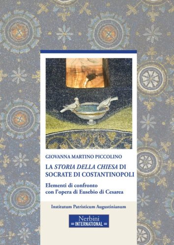 La &laquo;Storia della Chiesa&raquo; di Socrate di Costantinopoli. Elementi di confronto con l'opera di Eusebio di Cesarea