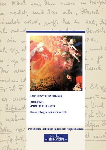 Origene. Spirito e fuoco. Un'antologia dei suoi scritti