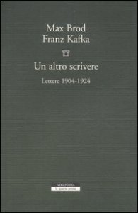 Un altro scrivere. Lettere 1904-1924