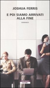 E poi siamo arrivati alla fine