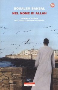 Nel nome di Allah. Origine e storia del totalitarismo islamista