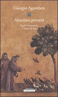 Altissima povert&agrave;. Regole monastiche e forma di vita. Homo sacer