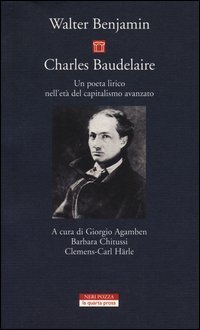 Charles Baudelaire - Un poeta lirico nell'et&agrave; del capitalismo avanzato