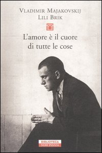 L'amore &egrave; il cuore di tutte le cose. Lettere 1915-1930
