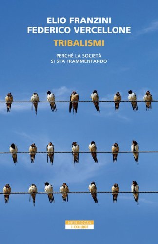 Tribalismi. Perch&eacute; la societ&agrave; si sta frammentando