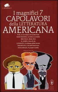 I magnifici 7 capolavori della letteratura americana: Il richiamo della foresta&shy;Moby Dick&shy;Gordon Pym&shy;Giro di vite&shy;Il grnde Gat - by... Ediz. integrale