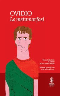 Le metamorfosi. Testo latino a fronte