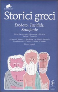 Storici greci - Erodoto, Tucidide, Senofonte. Ediz. integrali