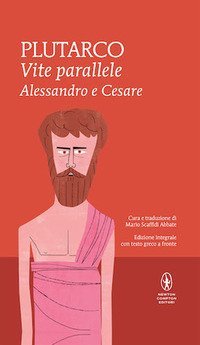 Vite parallele. Alessandro e Cesare. Testo greco a fronte