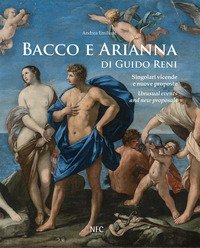 Bacco e Arianna di Guido Reni. Singolari vicende e nuove proposte-Unusual events and new proposals