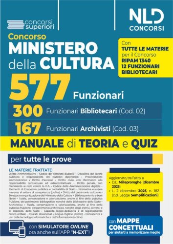 Concorso Ministero della Cultura 577 posti - 300 Funzionari Bibliotecari (cod. 02) e 167 Funzionari Archivisti (cod. 03). Manuale di teoria e quiz per tutte le prove