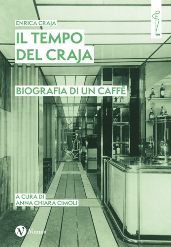Il tempo del Craja. Biografia di un caff&egrave;