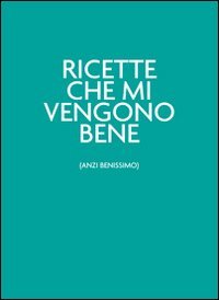 Ricette che mi vengono bene (anzi benissimo). Il verdechesorprende