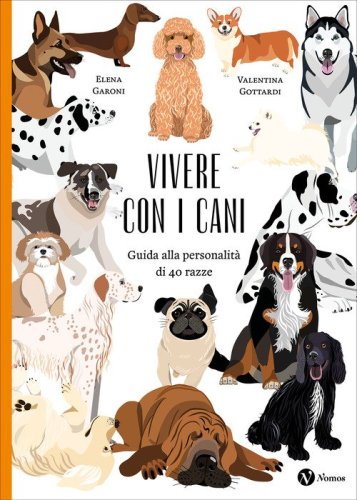 Vivere con i cani. Guida alla personalit&agrave;&nbsp;di 40 razze