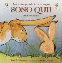 Indovina quanto bene ti voglio. Sono qui! Libro pupazzo