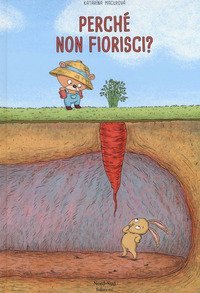 Perch&eacute; non fiorisci?